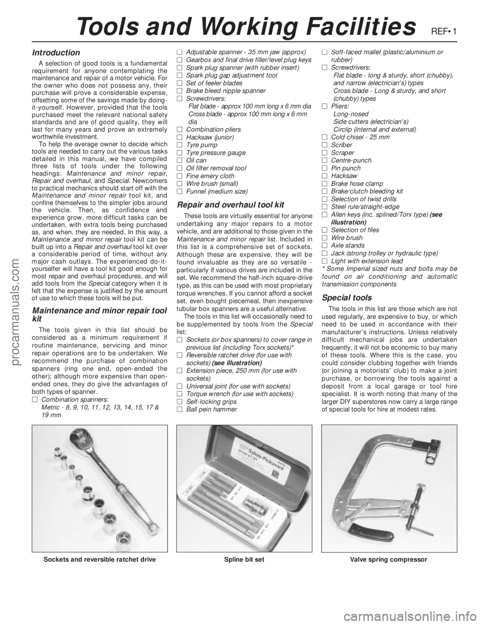FORD GRANADA 1985  Service Repair Manual Introduction
A selection of good tools is a fundamental
requirement for anyone contemplating the
maintenance and repair of a motor vehicle. For
the owner who does not possess any, their
purchase will 