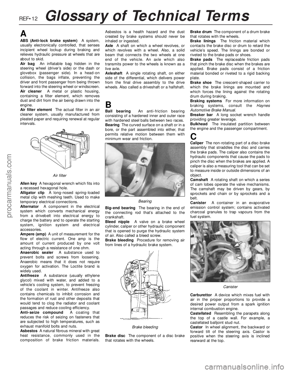 FORD GRANADA 1985 Service Repair Manual REF•12Glossary of Technical Terms
A
ABS (Anti-lock brake system)A system,
usually electronically controlled, that senses
incipient wheel lockup during braking and
relieves hydraulic pressure at whee FORD GRANADA 1985 Service Repair Manual REF•12Glossary of Technical Terms
A
ABS (Anti-lock brake system)A system,
usually electronically controlled, that senses
incipient wheel lockup during braking and
relieves hydraulic pressure at whee