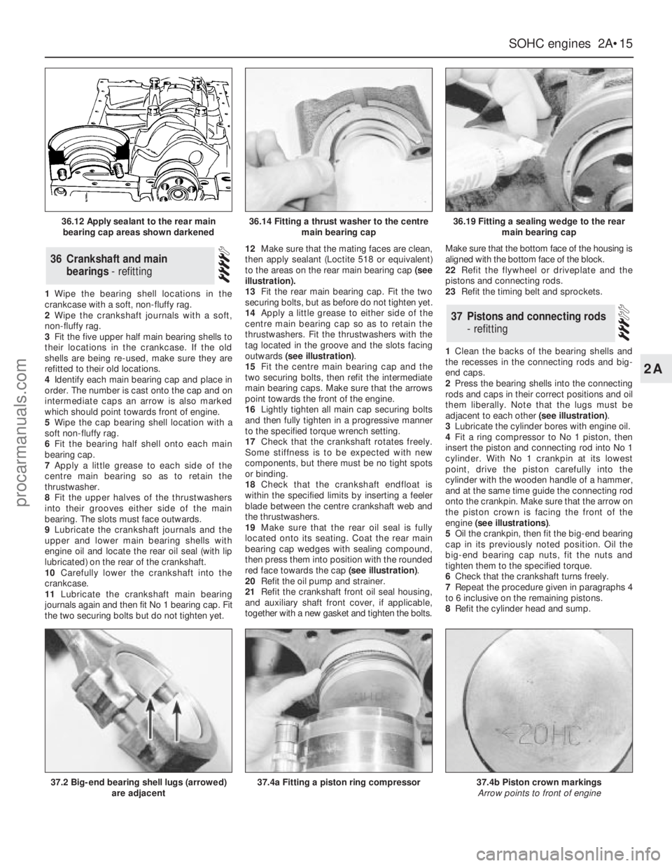 FORD GRANADA 1985 Service Repair Manual 1Wipe the bearing shell locations in the
crankcase with a soft, non-fluffy rag.
2Wipe the crankshaft journals with a soft,
non-fluffy rag.
3Fit the five upper half main bearing shells to
their locatio FORD GRANADA 1985 Service Repair Manual 1Wipe the bearing shell locations in the
crankcase with a soft, non-fluffy rag.
2Wipe the crankshaft journals with a soft,
non-fluffy rag.
3Fit the five upper half main bearing shells to
their locatio
