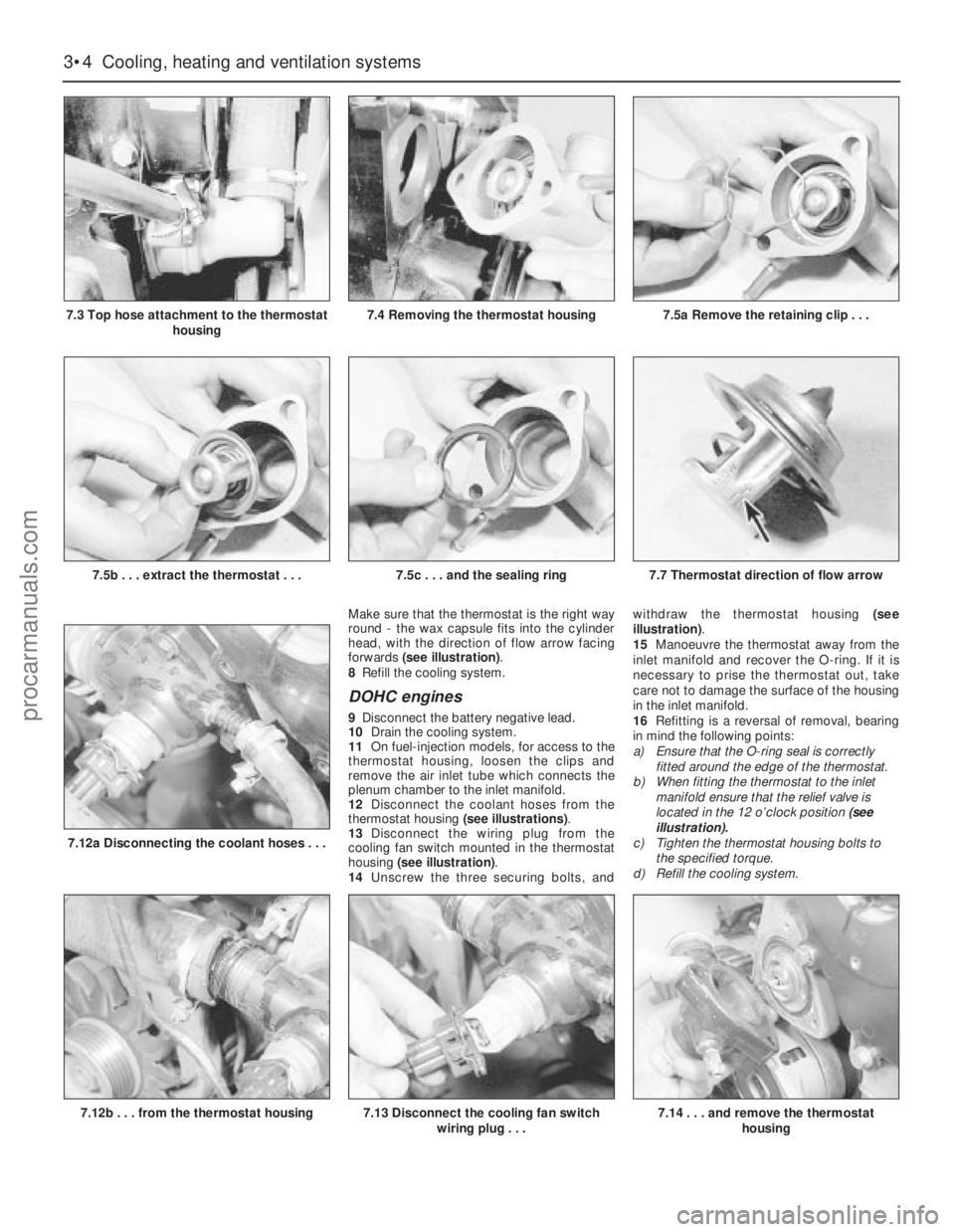 FORD GRANADA 1985 Service Repair Manual Make sure that the thermostat is the right way
round - the wax capsule fits into the cylinder
head, with the direction of flow arrow facing
forwards (see illustration).
8Refill the cooling system.
DOH FORD GRANADA 1985 Service Repair Manual Make sure that the thermostat is the right way
round - the wax capsule fits into the cylinder
head, with the direction of flow arrow facing
forwards (see illustration).
8Refill the cooling system.
DOH