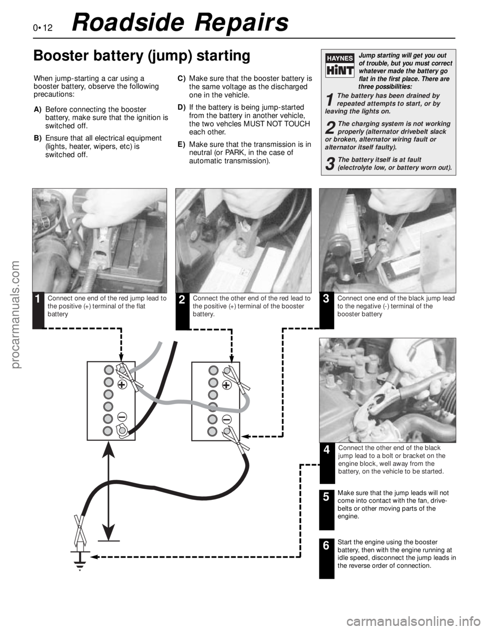 FORD MONDEO 1993 Service Repair Manual 0•12
When jump-starting a car using a
booster battery, observe the following
precautions:
A)Before connecting the booster
battery, make sure that the ignition is
switched off.
B)Ensure that all elec FORD MONDEO 1993 Service Repair Manual 0•12
When jump-starting a car using a
booster battery, observe the following
precautions:
A)Before connecting the booster
battery, make sure that the ignition is
switched off.
B)Ensure that all elec
