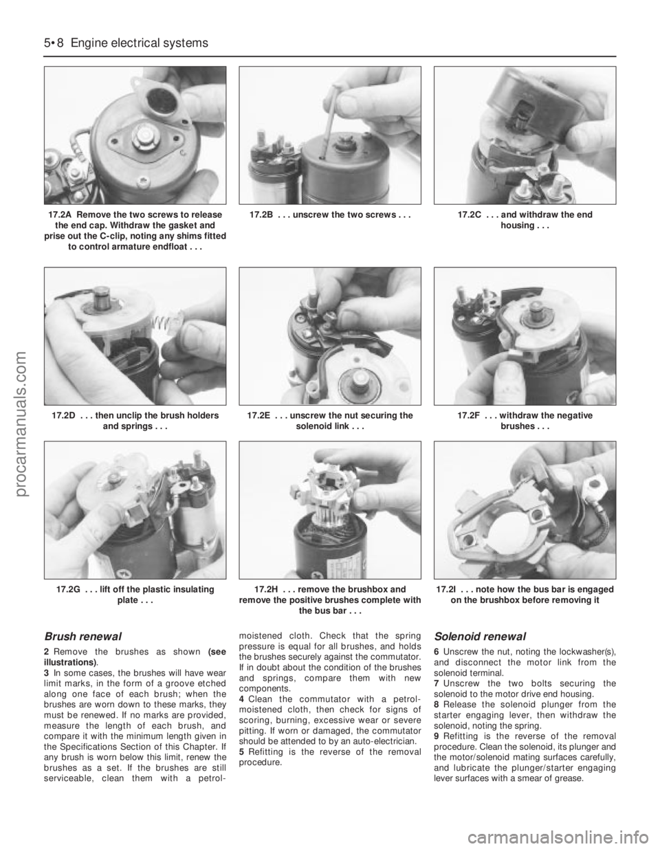FORD MONDEO 1993 Service Repair Manual Brush renewal
2Remove the brushes as shown (see
illustrations).
3In some cases, the brushes will have wear
limit marks, in the form of a groove etched
along one face of each brush; when the
brushes ar FORD MONDEO 1993 Service Repair Manual Brush renewal
2Remove the brushes as shown (see
illustrations).
3In some cases, the brushes will have wear
limit marks, in the form of a groove etched
along one face of each brush; when the
brushes ar