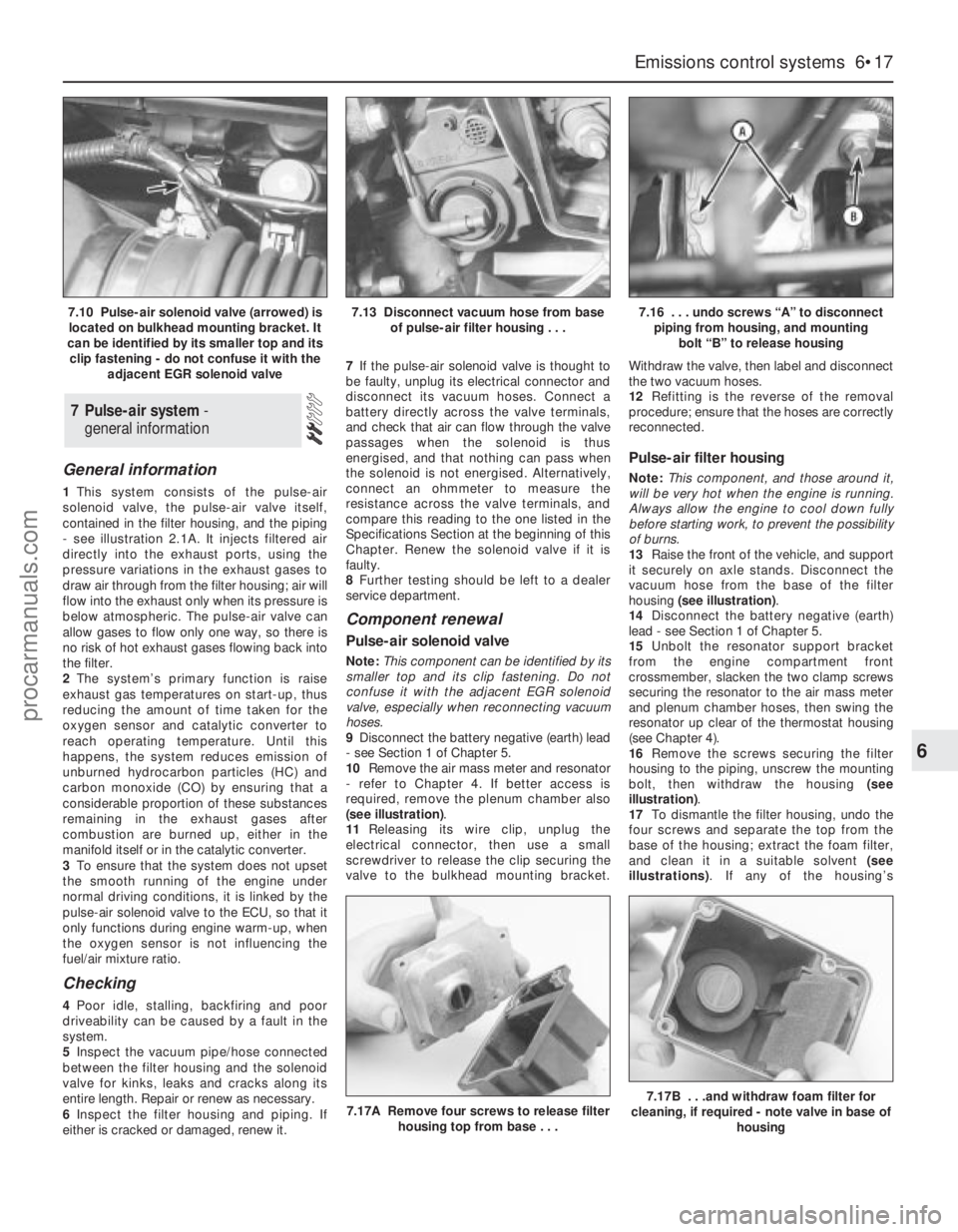 FORD MONDEO 1993 Service Repair Manual General information
1This system consists of the pulse-air
solenoid valve, the pulse-air valve itself,
contained in the filter housing, and the piping
- see illustration 2.1A. It injects filtered air
FORD MONDEO 1993 Service Repair Manual General information
1This system consists of the pulse-air
solenoid valve, the pulse-air valve itself,
contained in the filter housing, and the piping
- see illustration 2.1A. It injects filtered air