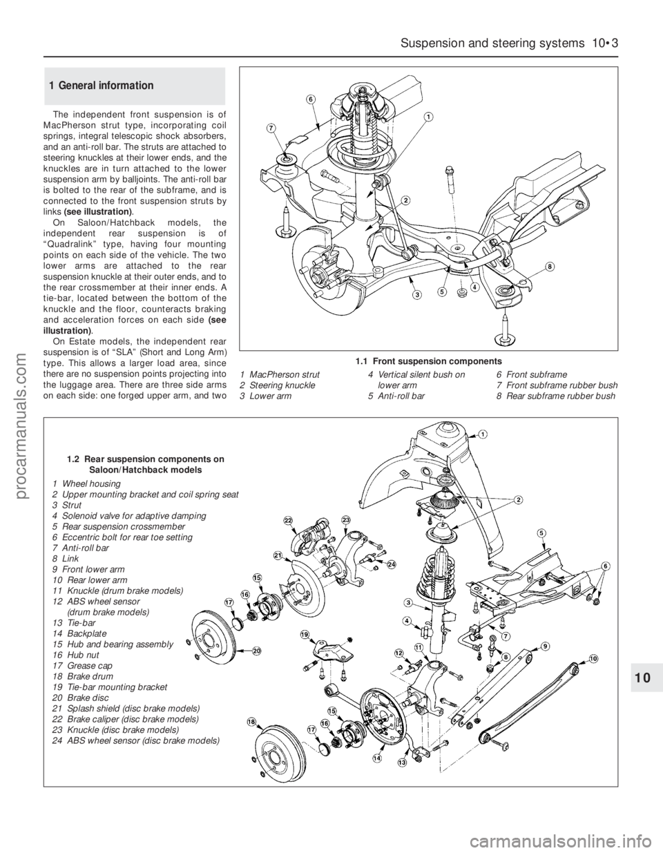 FORD MONDEO 1993 Service Repair Manual The independent front suspension is of
MacPherson strut type, incorporating coil
springs, integral telescopic shock absorbers,
and an anti-roll bar. The struts are attached to
steering knuckles at the FORD MONDEO 1993 Service Repair Manual The independent front suspension is of
MacPherson strut type, incorporating coil
springs, integral telescopic shock absorbers,
and an anti-roll bar. The struts are attached to
steering knuckles at the