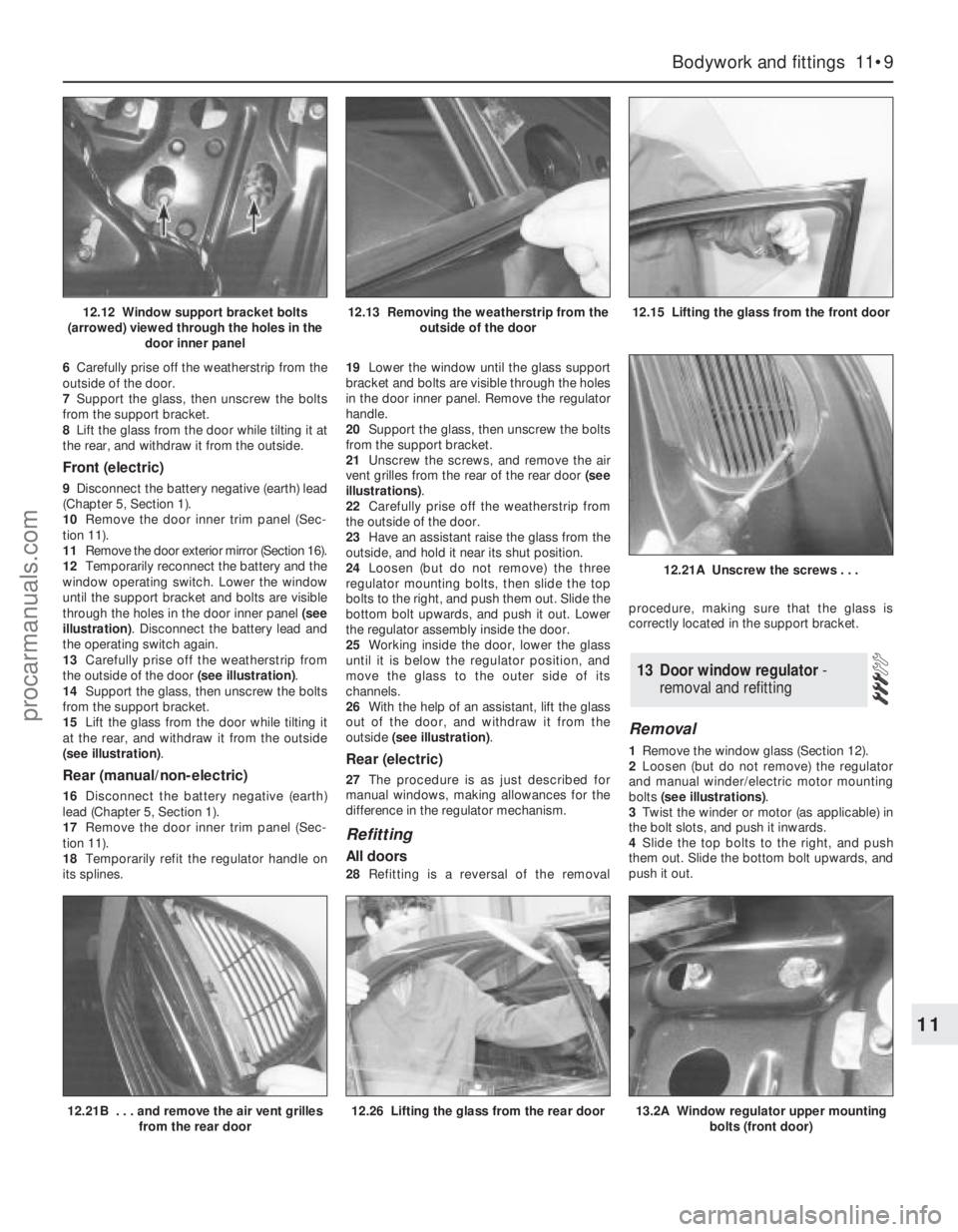 FORD MONDEO 1993 Service Repair Manual 6Carefully prise off the weatherstrip from the
outside of the door.
7Support the glass, then unscrew the bolts
from the support bracket.
8Lift the glass from the door while tilting it at
the rear, and FORD MONDEO 1993 Service Repair Manual 6Carefully prise off the weatherstrip from the
outside of the door.
7Support the glass, then unscrew the bolts
from the support bracket.
8Lift the glass from the door while tilting it at
the rear, and
