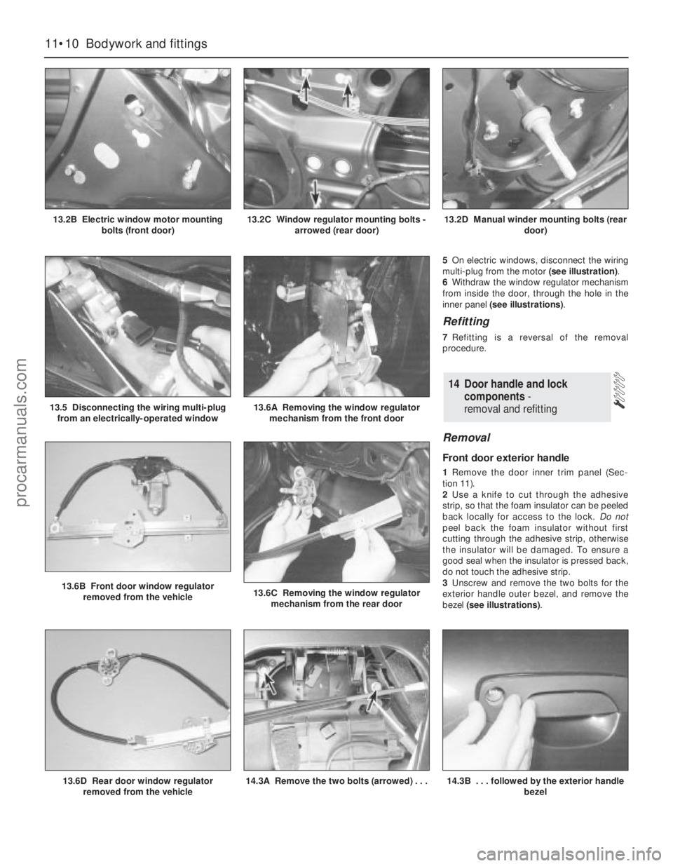 FORD MONDEO 1993 Service Repair Manual 5On electric windows, disconnect the wiring
multi-plug from the motor (see illustration).
6Withdraw the window regulator mechanism
from inside the door, through the hole in the
inner panel (see illust FORD MONDEO 1993 Service Repair Manual 5On electric windows, disconnect the wiring
multi-plug from the motor (see illustration).
6Withdraw the window regulator mechanism
from inside the door, through the hole in the
inner panel (see illust