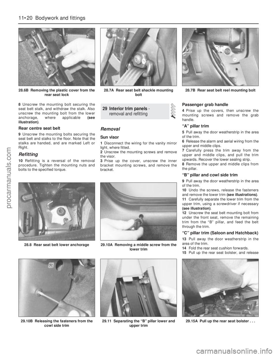 FORD MONDEO 1993 Service Repair Manual 8Unscrew the mounting bolt securing the
seat belt stalk, and withdraw the stalk. Also
unscrew the mounting bolt from the lower
anchorage, where applicable (see
illustration).
Rear centre seat belt
9Un FORD MONDEO 1993 Service Repair Manual 8Unscrew the mounting bolt securing the
seat belt stalk, and withdraw the stalk. Also
unscrew the mounting bolt from the lower
anchorage, where applicable (see
illustration).
Rear centre seat belt
9Un