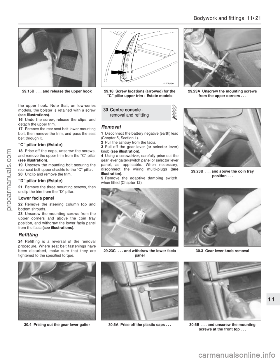 FORD MONDEO 1993 Service Repair Manual the upper hook. Note that, on low-series
models, the bolster is retained with a screw
(see illustrations).
16Undo the screw, release the clips, and
detach the upper trim.
17Remove the rear seat belt l FORD MONDEO 1993 Service Repair Manual the upper hook. Note that, on low-series
models, the bolster is retained with a screw
(see illustrations).
16Undo the screw, release the clips, and
detach the upper trim.
17Remove the rear seat belt l