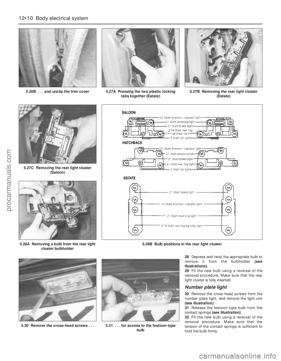 FORD MONDEO 1993 Service Repair Manual 28Depress and twist the appropriate bulb to
remove it from the bulbholder (see
illustrations).
29Fit the new bulb using a reversal of the
removal procedure. Make sure that the rear
light cluster is fu FORD MONDEO 1993 Service Repair Manual 28Depress and twist the appropriate bulb to
remove it from the bulbholder (see
illustrations).
29Fit the new bulb using a reversal of the
removal procedure. Make sure that the rear
light cluster is fu