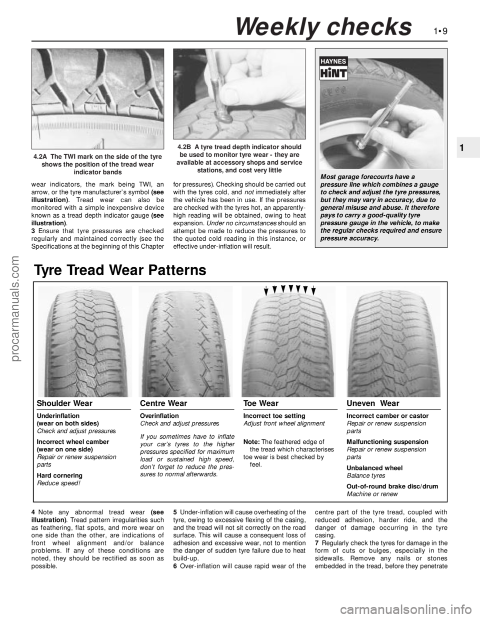 FORD MONDEO 1993 Service Repair Manual wear indicators, the mark being TWI, an
arrow, or the tyre manufacturer’s symbol (see
illustration). Tread wear can also be
monitored with a simple inexpensive device
known as a tread depth indicato FORD MONDEO 1993 Service Repair Manual wear indicators, the mark being TWI, an
arrow, or the tyre manufacturer’s symbol (see
illustration). Tread wear can also be
monitored with a simple inexpensive device
known as a tread depth indicato