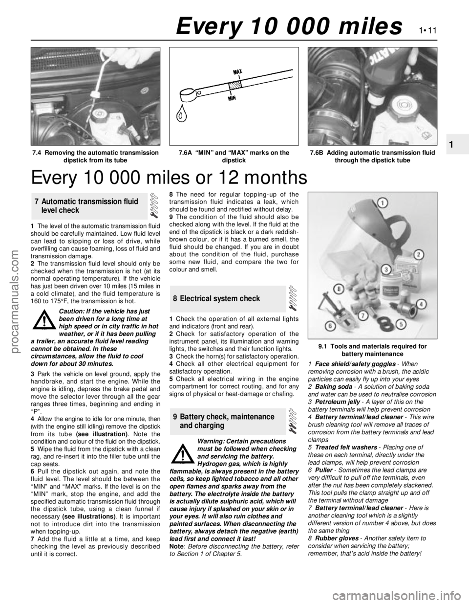 FORD MONDEO 1993 Service Repair Manual Every 10 000 miles or 12 months
1•11
17.4 Removing the automatic transmission
dipstick from its tube7.6A “MIN” and “MAX” marks on the
dipstick7.6B Adding automatic transmission fluid
thro FORD MONDEO 1993 Service Repair Manual Every 10 000 miles or 12 months
1•11
17.4 Removing the automatic transmission
dipstick from its tube7.6A “MIN” and “MAX” marks on the
dipstick7.6B Adding automatic transmission fluid
thro