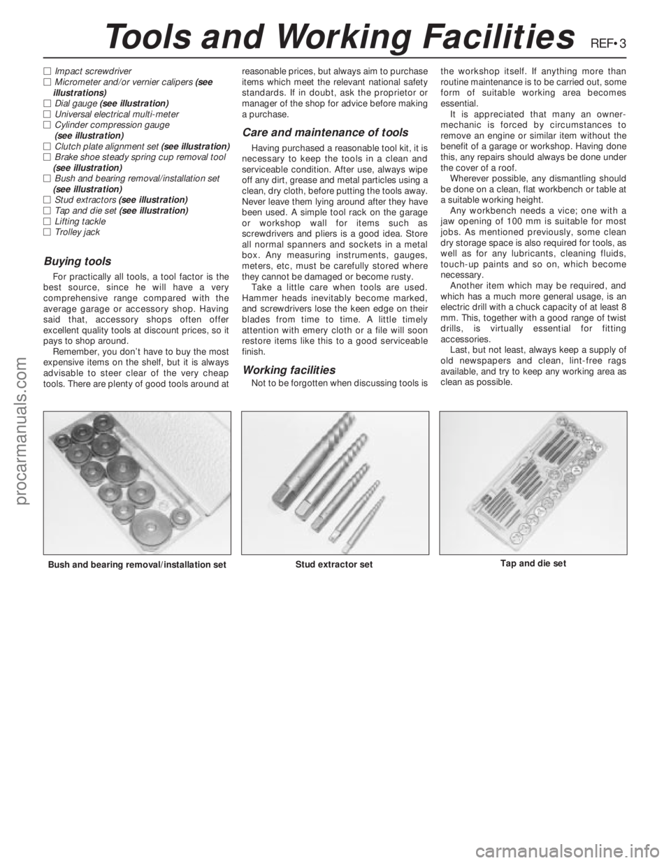 FORD MONDEO 1993 Service Repair Manual REF•3
MImpact screwdriver
MMicrometer and/or vernier calipers (see
illustrations)
MDial gauge (see illustration)
MUniversal electrical multi-meter
MCylinder compression gauge
(see illustration)
MC FORD MONDEO 1993 Service Repair Manual REF•3
MImpact screwdriver
MMicrometer and/or vernier calipers (see
illustrations)
MDial gauge (see illustration)
MUniversal electrical multi-meter
MCylinder compression gauge
(see illustration)
MC