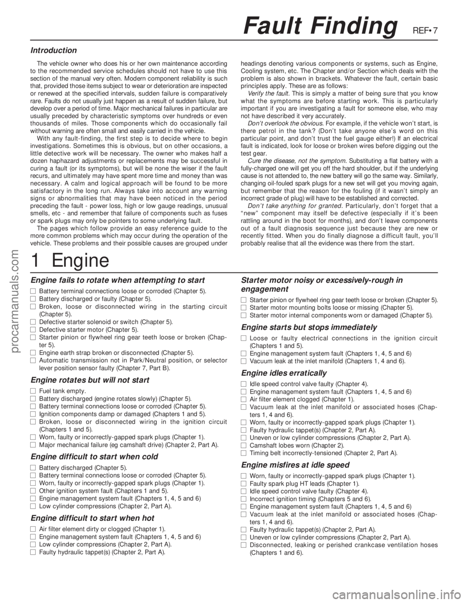 FORD MONDEO 1993 Service Repair Manual REF•7
Engine fails to rotate when attempting to start
m mBattery terminal connections loose or corroded (Chapter 5).
m mBattery discharged or faulty (Chapter 5).
m mBroken, loose or disconnected wir FORD MONDEO 1993 Service Repair Manual REF•7
Engine fails to rotate when attempting to start
m mBattery terminal connections loose or corroded (Chapter 5).
m mBattery discharged or faulty (Chapter 5).
m mBroken, loose or disconnected wir