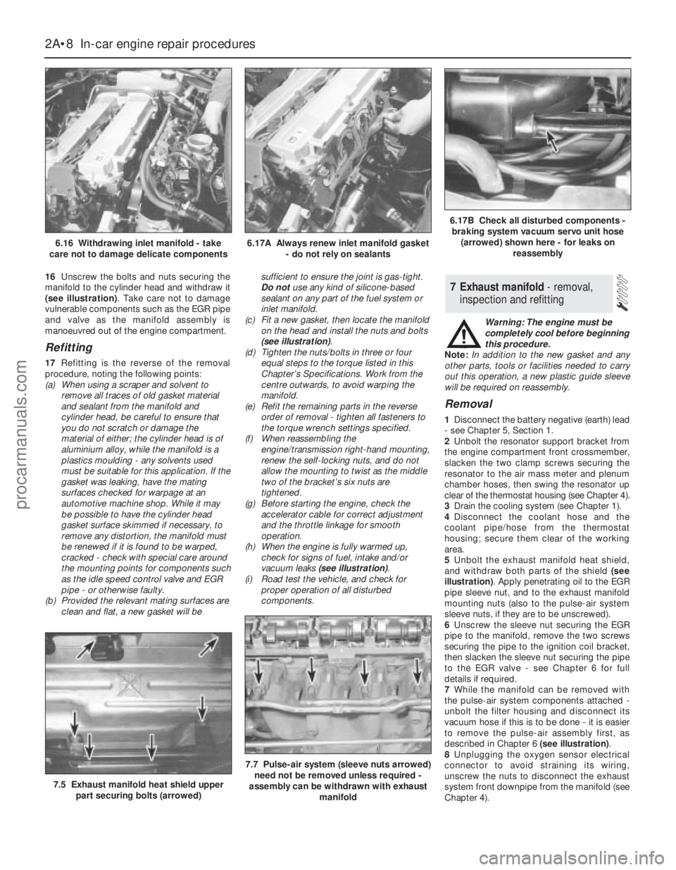 FORD MONDEO 1993 Service Repair Manual 16Unscrew the bolts and nuts securing the
manifold to the cylinder head and withdraw it
(see illustration). Take care not to damage
vulnerable components such as the EGR pipe
and valve as the manifold FORD MONDEO 1993 Service Repair Manual 16Unscrew the bolts and nuts securing the
manifold to the cylinder head and withdraw it
(see illustration). Take care not to damage
vulnerable components such as the EGR pipe
and valve as the manifold