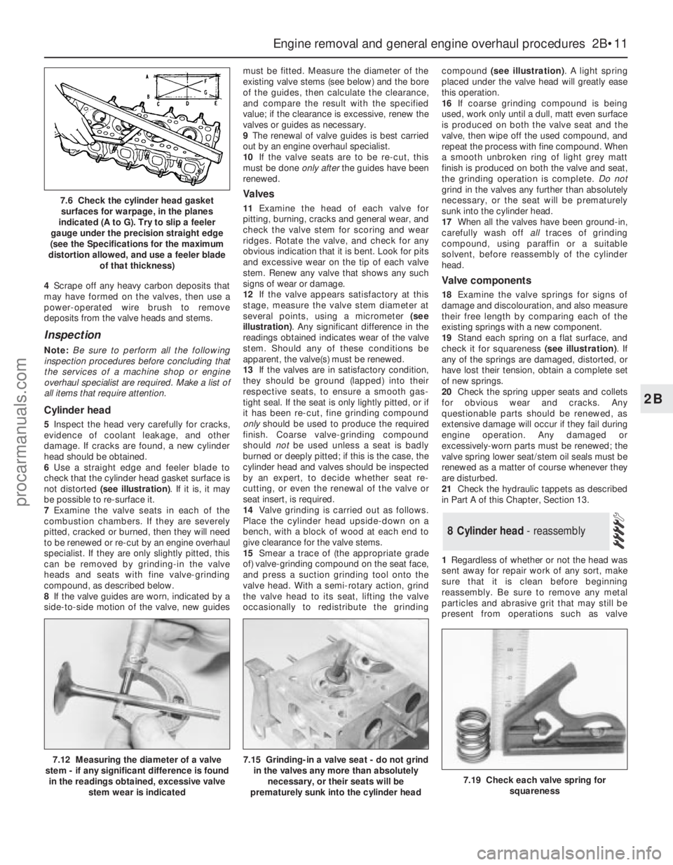 FORD MONDEO 1993 Service Repair Manual 4Scrape off any heavy carbon deposits that
may have formed on the valves, then use a
power-operated wire brush to remove
deposits from the valve heads and stems.
Inspection
Note:Be sure to perform all FORD MONDEO 1993 Service Repair Manual 4Scrape off any heavy carbon deposits that
may have formed on the valves, then use a
power-operated wire brush to remove
deposits from the valve heads and stems.
Inspection
Note:Be sure to perform all