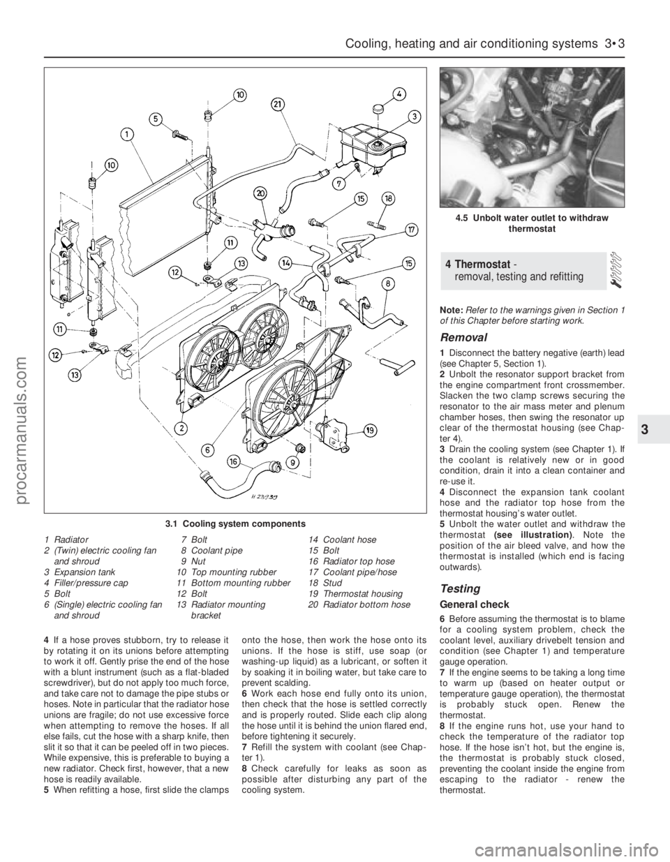 FORD MONDEO 1993 Service Repair Manual 4If a hose proves stubborn, try to release it
by rotating it on its unions before attempting
to work it off. Gently prise the end of the hose
with a blunt instrument (such as a flat-bladed
screwdriver FORD MONDEO 1993 Service Repair Manual 4If a hose proves stubborn, try to release it
by rotating it on its unions before attempting
to work it off. Gently prise the end of the hose
with a blunt instrument (such as a flat-bladed
screwdriver