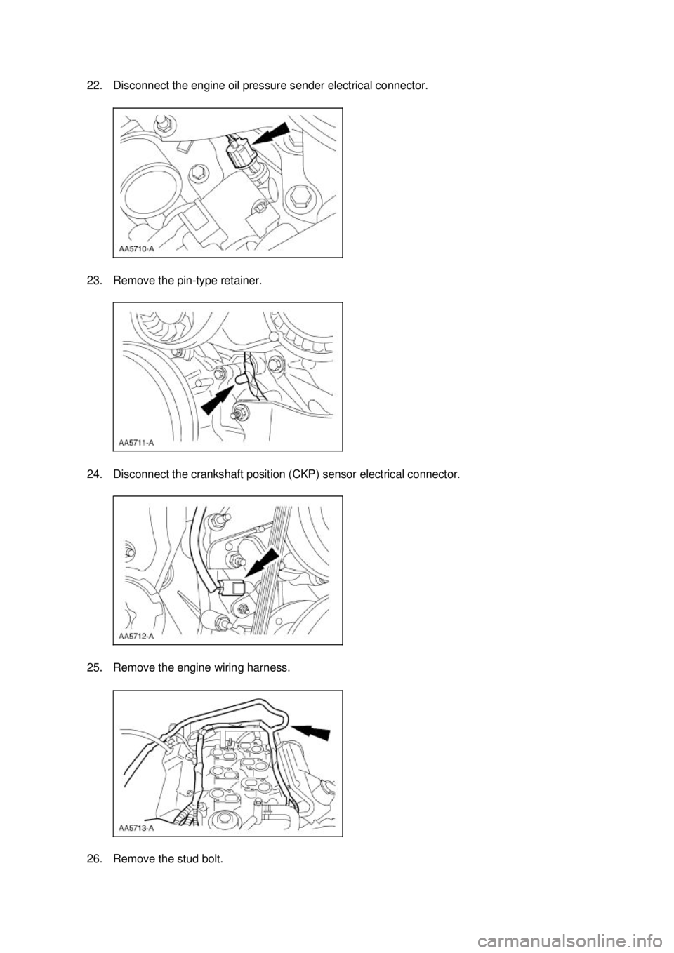 FORD MUSTANG 2003  Workshop Manual 22. Disconnect the engine oil pressure sender electrical connector. 
23. Remove the pin-
type retainer. 
24. Disconnect the crankshaft position (CKP) sensor electrical connector. 
25. Remove the engin
