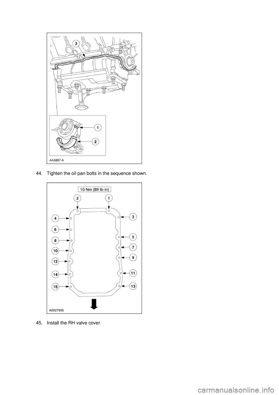 FORD MUSTANG 2003  Workshop Manual 44. Tighten the oil pan bolts in the sequence shown. 
45. Install the RH valve cover.  Klj .  15 ba
  282003 Mustang Workshop Manual
17. 11. 2011file:///C:/Ford/2000 - 2004/tsocache/SHEF_4464/S3B