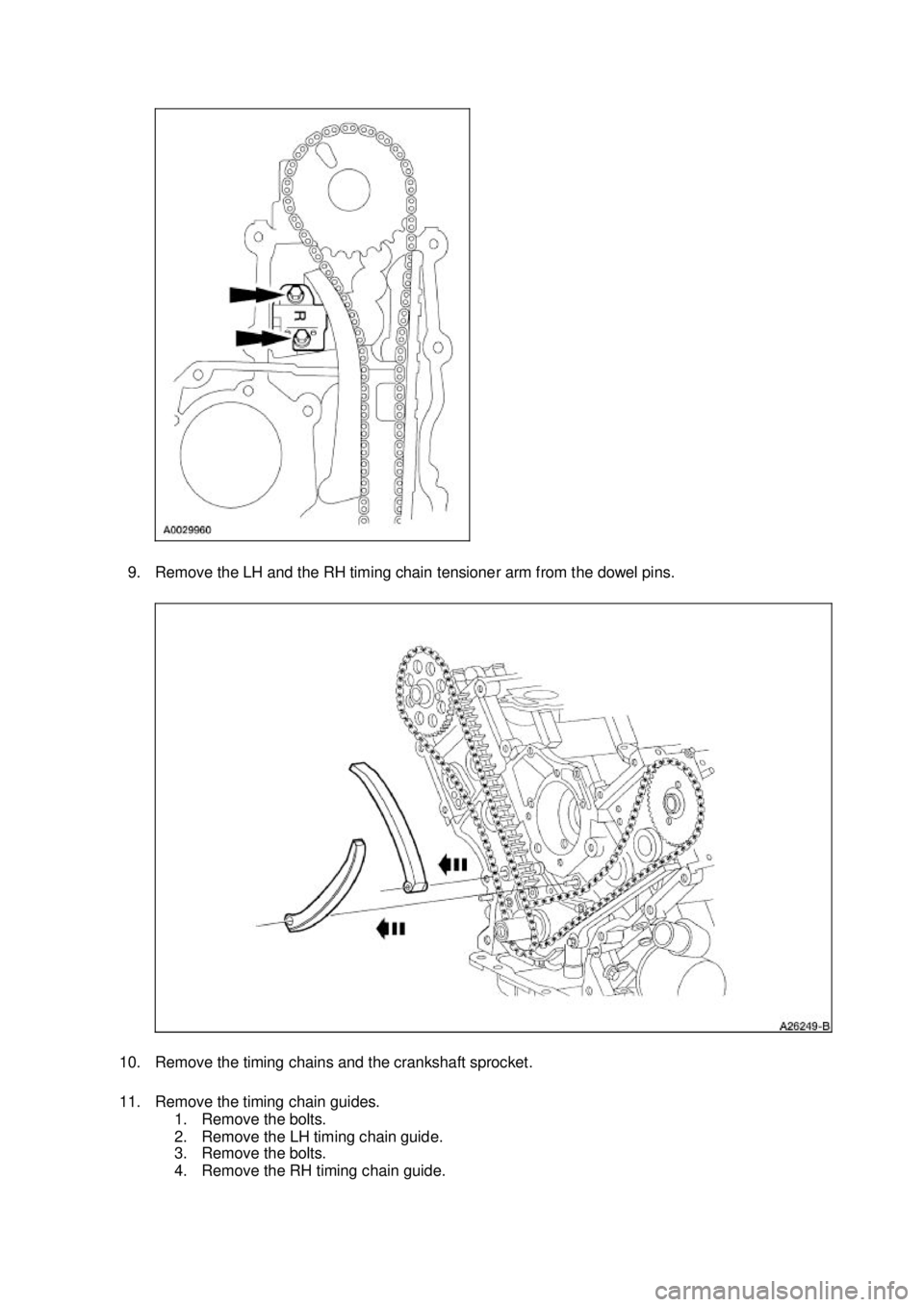 FORD MUSTANG 2003  Workshop Manual 9. Remove the LH and the RH timing chain tensioner arm from the dowel pins. 
10. Remove the timing chains and the crankshaft sprocket. 
11. Remove the timing chain guides.  1. Remove the bolts. 
2. Re