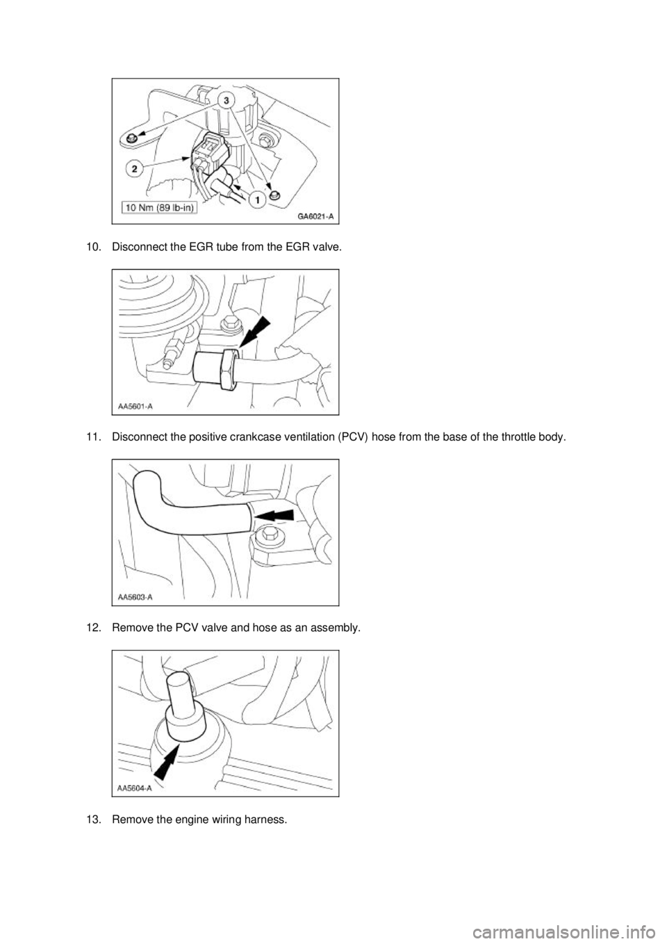 FORD MUSTANG 2003  Workshop Manual 10. Disconnect the EGR tube from the EGR valve. 
11. Disconnect the positive crankcase ventilation (PCV) hose from the base of the throttle body. 
12. Remove the PCV valve and hose as an assembly. 
13