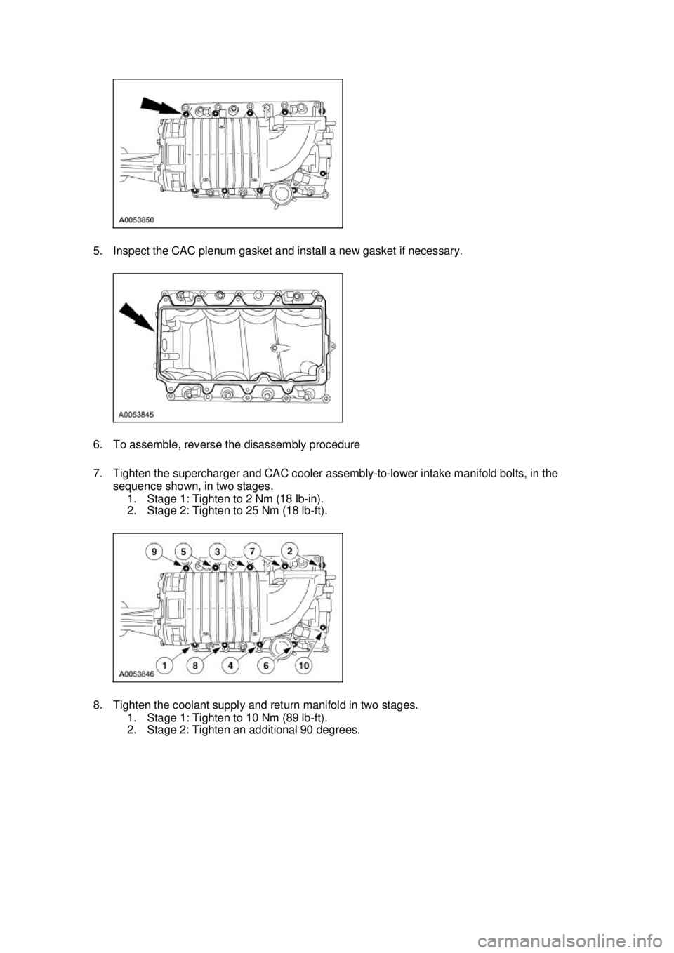 FORD MUSTANG 2003  Workshop Manual 5. Inspect the CAC plenum gasket and install a new gasket if necessary. 
6. To assemble, reverse the disassembly procedure 
7. Tighten the supercharger and CAC cooler assembly-
to-lower intake manifol