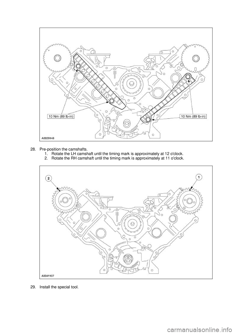 FORD MUSTANG 2003  Workshop Manual 28. Pre-position the camshafts. 
1. Rotate the LH camshaft until the timing mark is approximately at 12 oclock. 
2. Rotate the RH camshaft until the timing mark is approximately at 11 oclock. 
29. I