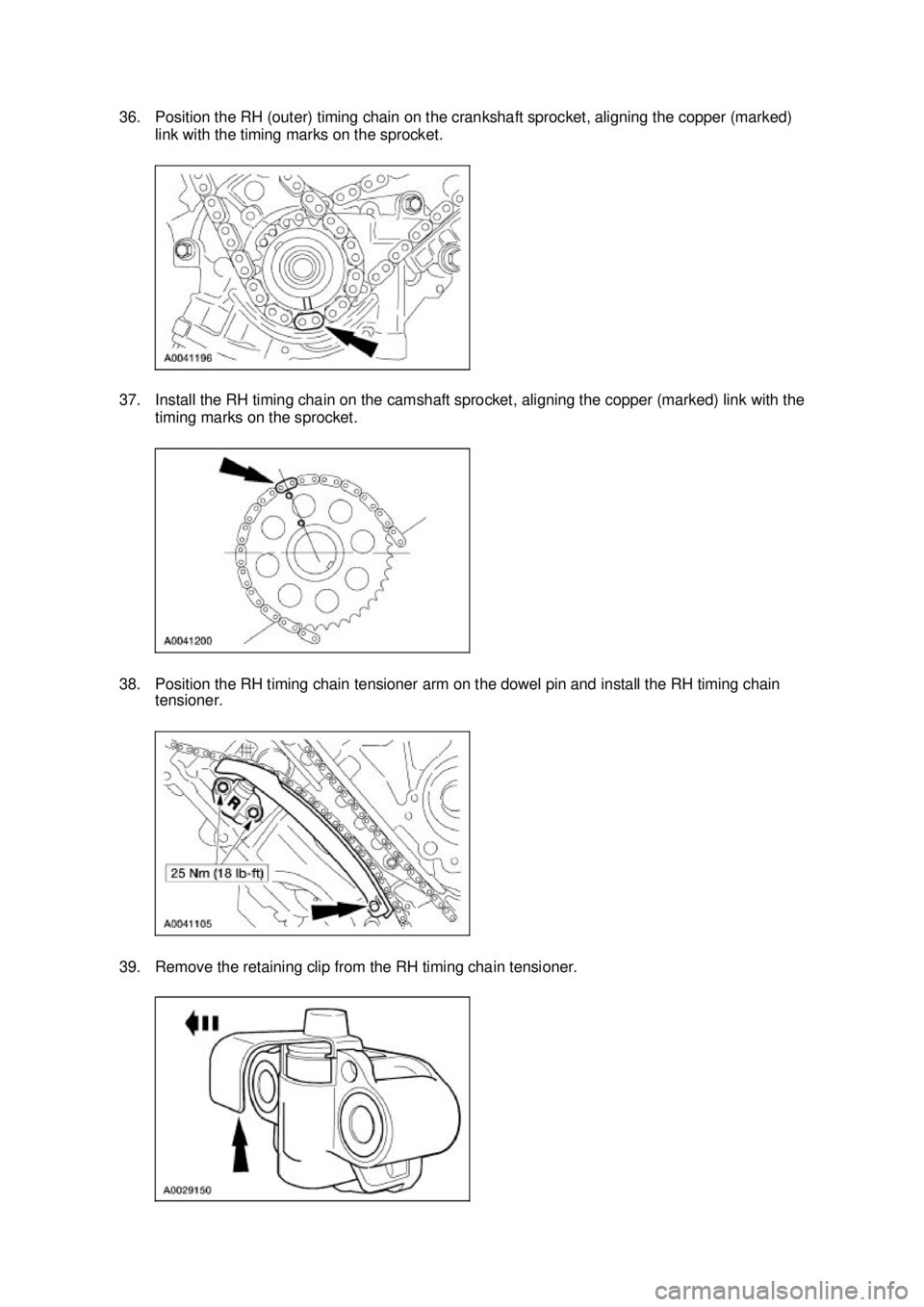 FORD MUSTANG 2003  Workshop Manual 36. Position the RH (outer) timing chain on the crankshaft sprocket, aligning the copper (marked) 
link with the timing marks on the sprocket. 
37. Install the RH timing chain on the camshaft sprocket