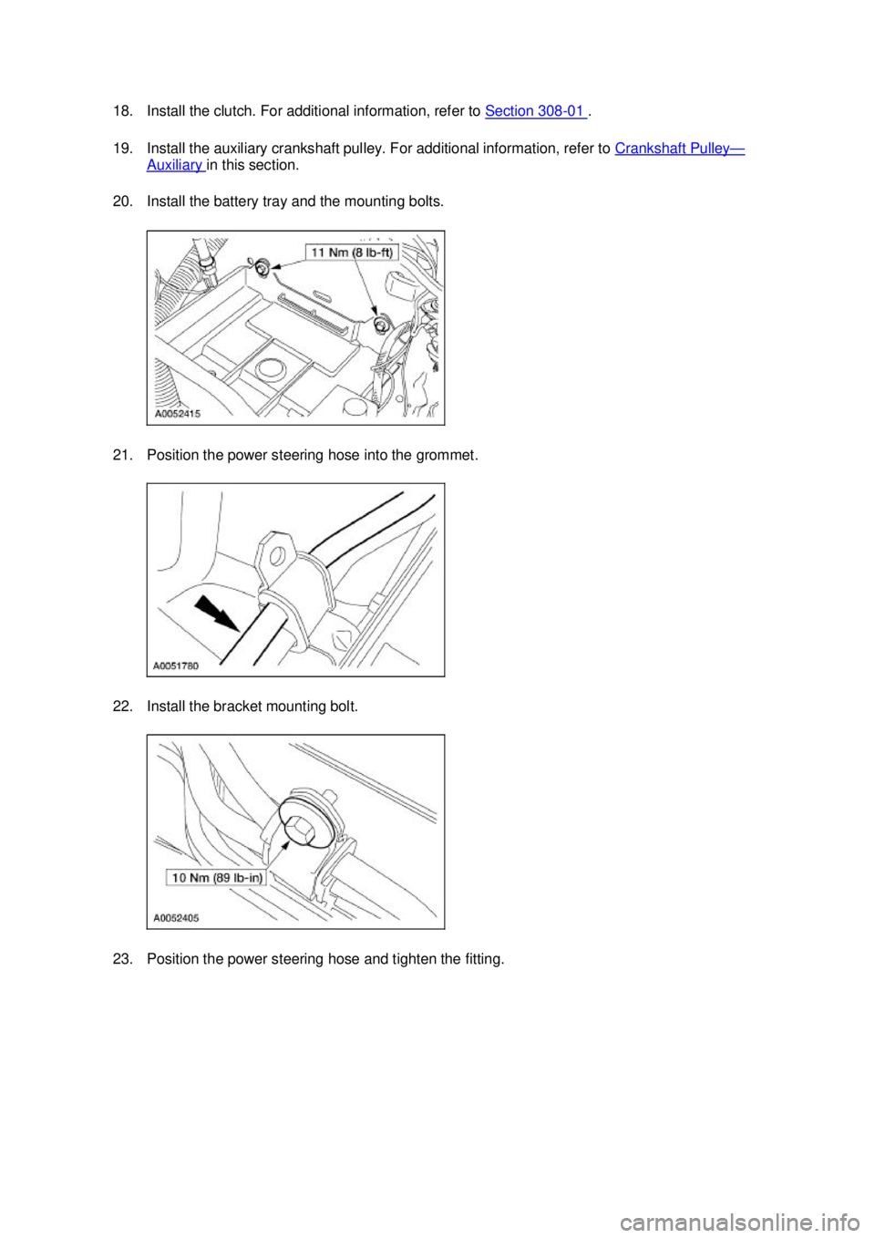 FORD MUSTANG 2003  Workshop Manual 18. Install the clutch. For additional information, refer to 
Section 308 - 01  . 
19. Install the auxiliary crankshaft pulley. For additional information, refer to  Crankshaft Pulley —
Auxiliary  i
