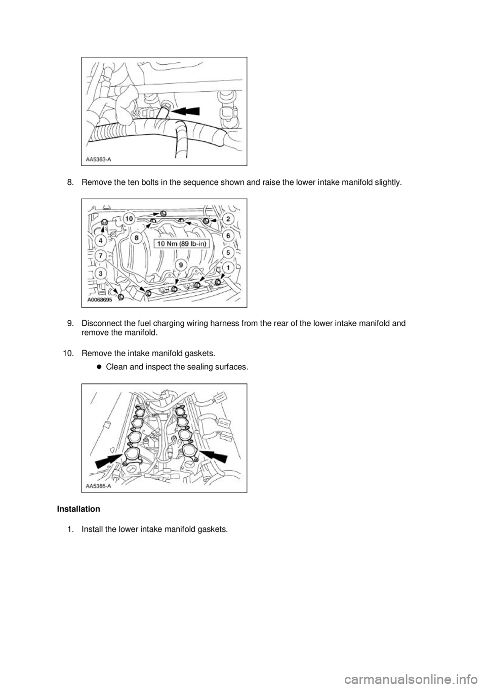 FORD MUSTANG 2003  Workshop Manual 8. Remove the ten bolts in the sequence shown and raise the lower intake manifold slightly. 
9. Disconnect the fuel charging wiring harness from the rear of the lower intake manifold and 
remove the m