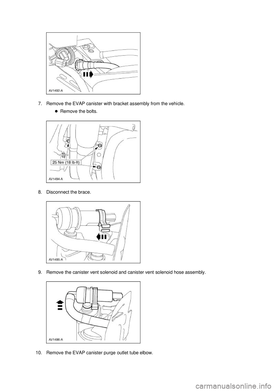 FORD MUSTANG 2003  Workshop Manual 7. Remove the EVAP canister with bracket assembly from the vehicle. 
�zRemove the bolts. 
8. Disconnect the brace. 
9. Remove the canister vent solenoid and canister vent solenoid hose assembly.  10. 