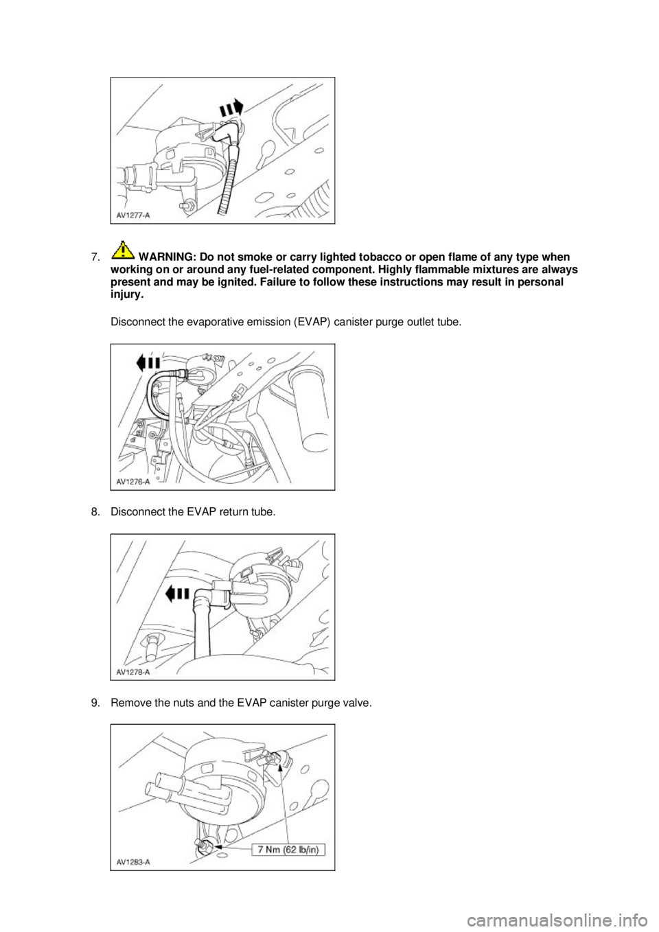 FORD MUSTANG 2003  Workshop Manual 7.
 WARNING: Do not smoke or carry lighted tobacco or open flame of any type when 
working on or around any fuel- related component. Highly flammable mixtures are always 
present and may be ignited. F