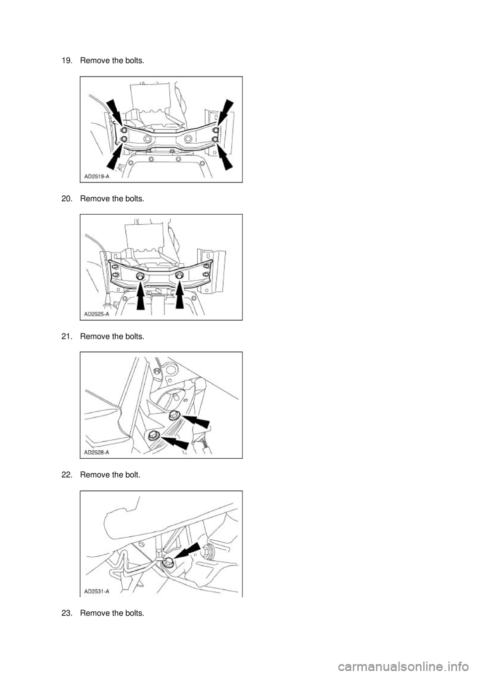 FORD MUSTANG 2003  Workshop Manual 19. Remove the bolts. 
20. Remove the bolts. 
21. Remove the bolts. 
22. Remove the bolt. 
23. Remove the bolts.  Klj .  5 ba
  72003 Mustang Workshop Manual
18. 11. 2011file:///C:/Ford/2000 - 20