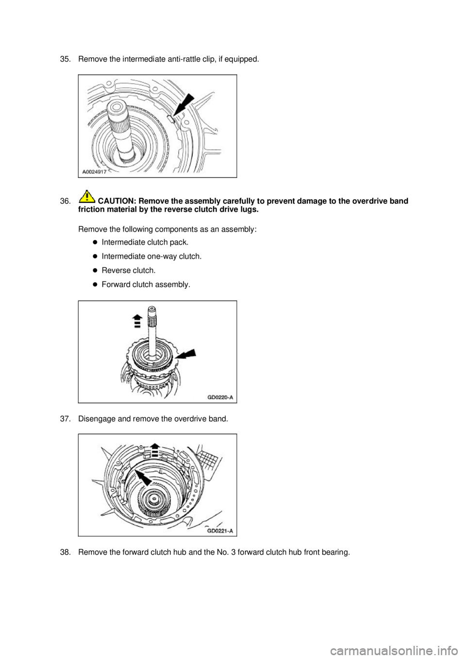 FORD MUSTANG 2003  Workshop Manual 35. Remove the intermediate anti-
rattle clip, if equipped. 
36.  CAUTION: Remove the assembly carefully to prevent damage to the overdrive band 
friction material by the reverse clutch drive lugs. 
R