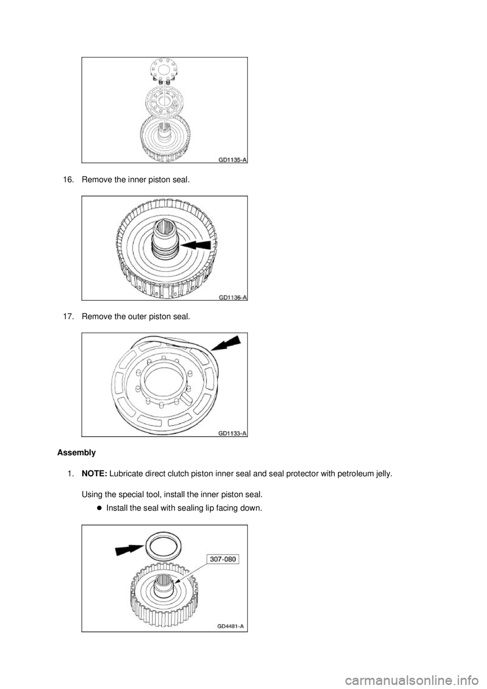 FORD MUSTANG 2003  Workshop Manual 16. Remove the inner piston seal. 
17. Remove the outer piston seal. 
Assembly  1. NOTE:  Lubricate direct clutch piston inner seal and seal protector with petroleum jelly. 
Using the special tool, in