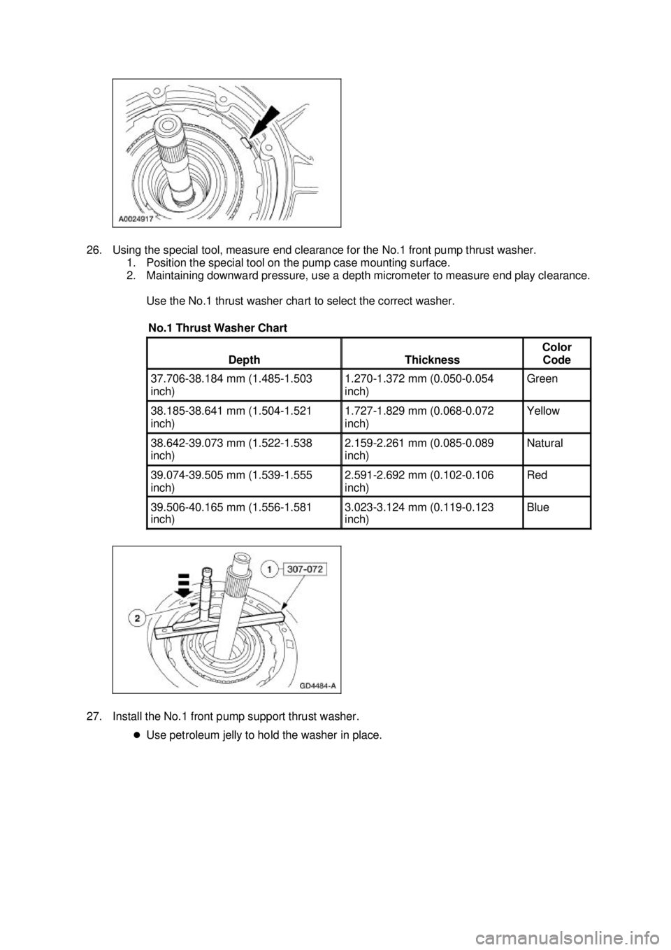 FORD MUSTANG 2003  Workshop Manual 26. Using the special tool, measure end clearance for the No.1 front pump thrust washer. 
1. Position the special tool on the pump case mounting surface. 
2. Maintaining downward pressure, use a depth