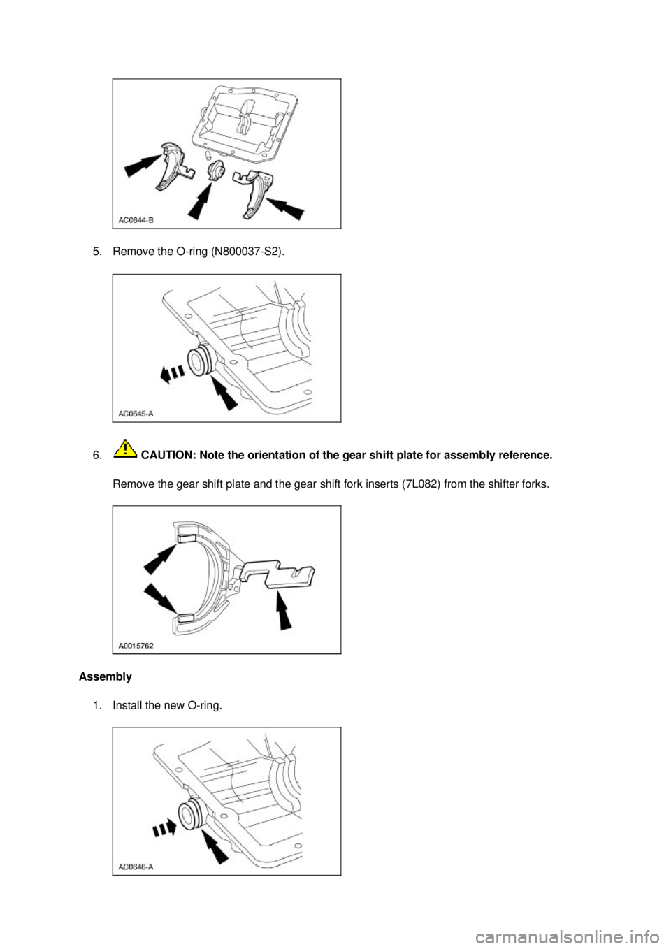 FORD MUSTANG 2003  Workshop Manual 5. Remove the O-
ring (N800037-S2). 
6.  CAUTION: Note the orientation of the gear shift plate for assembly reference. 
Remove the gear shift plate and the gear shift fork inserts (7L082) from the shi