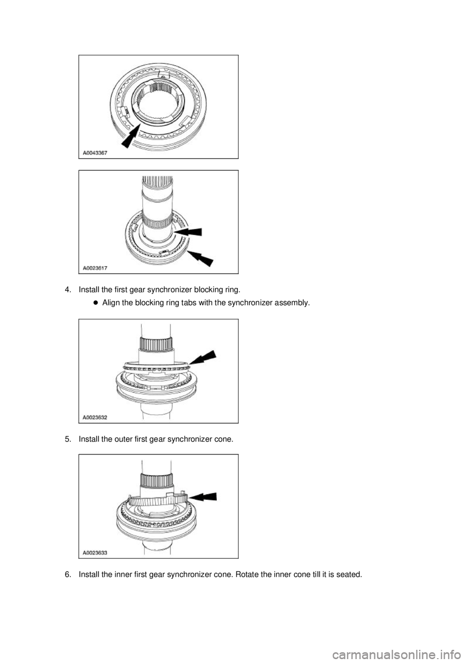 FORD MUSTANG 2003  Workshop Manual 4. Install the first gear synchronizer blocking ring. 
�zAlign the blocking ring tabs with the synchronizer assembly. 
5. Install the outer first gear synchronizer cone. 
6. Install the inner first ge