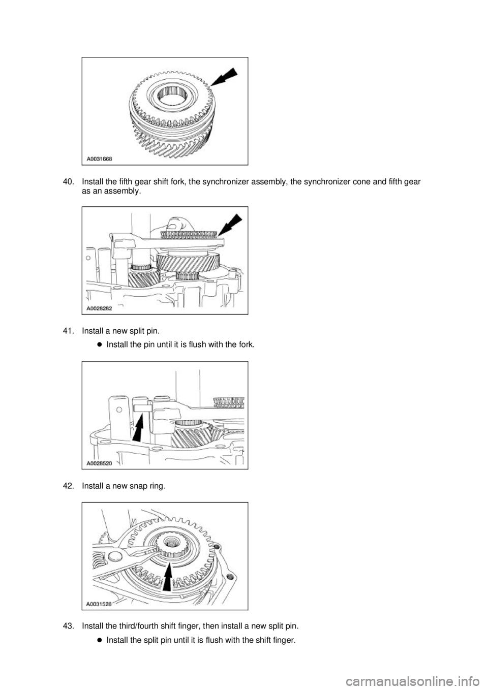 FORD MUSTANG 2003  Workshop Manual 40. Install the fifth gear shift fork, the synchronizer assembly, the synchronizer cone and fifth gear 
as an assembly. 
41. Install a new split pin.  �zInstall the pin until it is flush with the fork