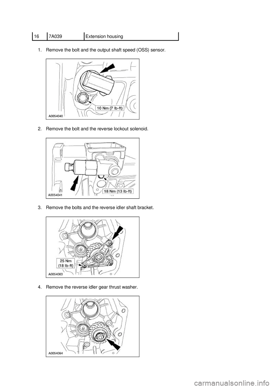 FORD MUSTANG 2003  Workshop Manual 1. Remove the bolt and the output shaft speed (OSS) sensor. 
2. Remove the bolt and the reverse lockout solenoid. 
3. Remove the bolts and the reverse idler shaft bracket. 
4. Remove the reverse idler