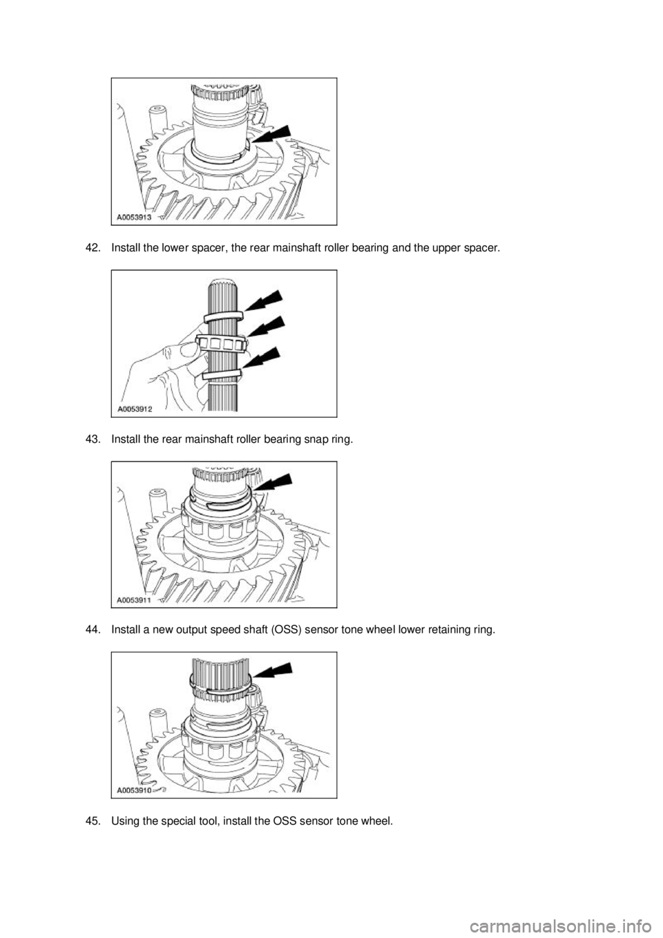 FORD MUSTANG 2003  Workshop Manual 42. Install the lower spacer, the rear mainshaft roller bearing and the upper spacer. 
43. Install the rear mainshaft roller bearing snap ring. 
44. Install a new output speed shaft (OSS) sensor tone 
