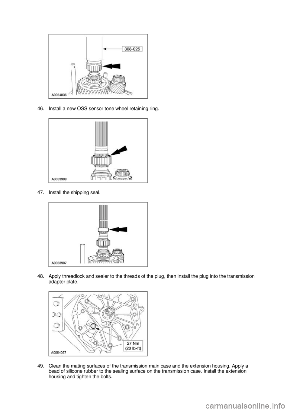 FORD MUSTANG 2003  Workshop Manual 46. Install a new OSS sensor tone wheel retaining ring. 
47. Install the shipping seal. 
48. Apply threadlock and sealer to the threads of the plug, then install the plug into the transmission 
adapte