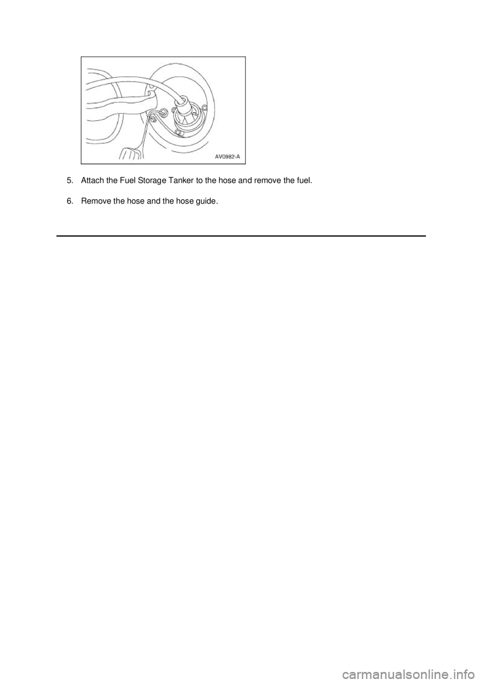 FORD MUSTANG 2003  Workshop Manual 5. Attach the Fuel Storage Tanker to the hose and remove the fuel. 
6. Remove the hose and the hose guide.  Klj .  2 ba
  22003 Mustang Workshop Manual
18. 11. 2011file:///C:/Ford/2000 - 2004/tso