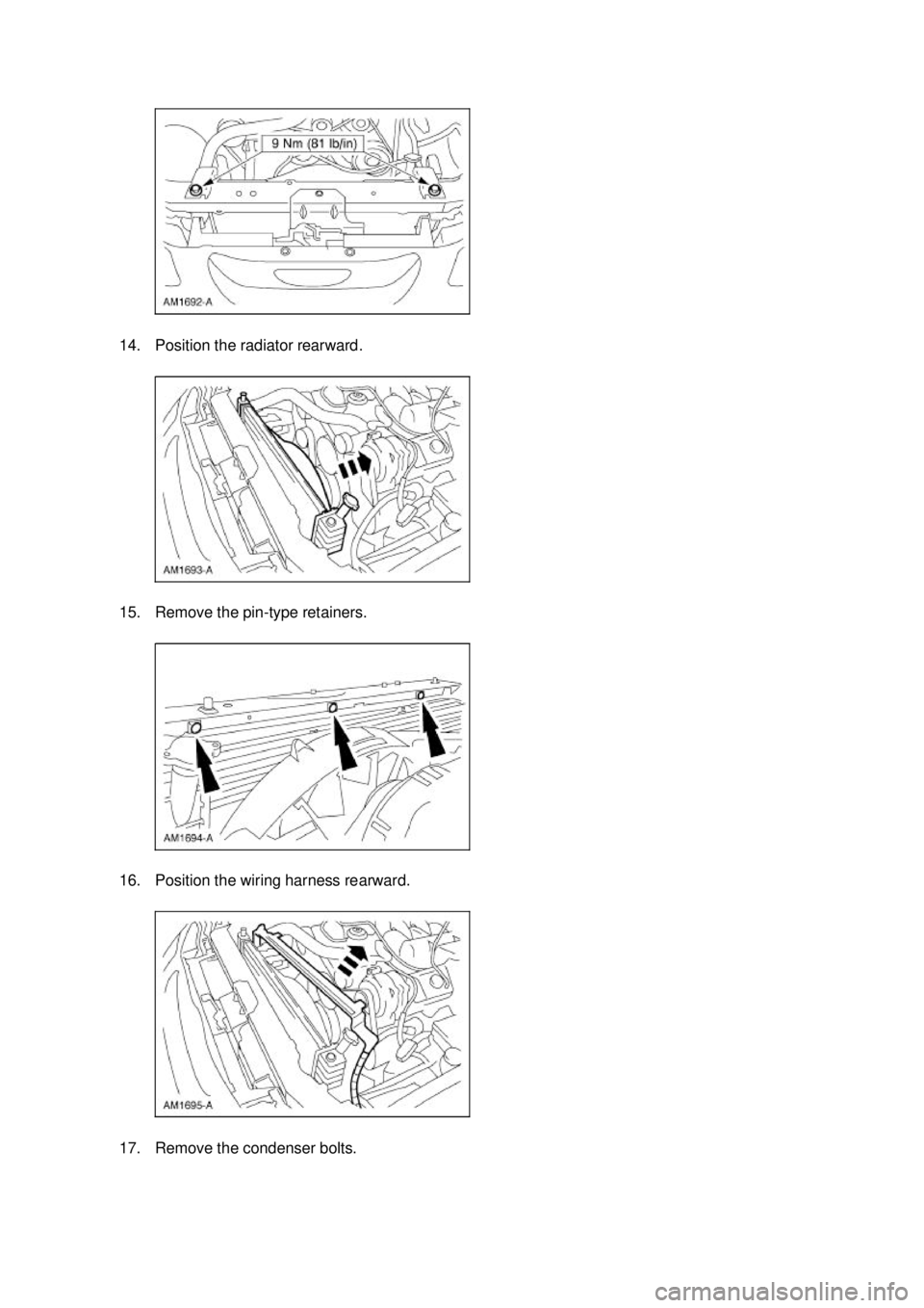 FORD MUSTANG 2003  Workshop Manual 14. Position the radiator rearward. 
15. Remove the pin-
type retainers. 
16. Position the wiring harness rearward.  17. Remove the condenser bolts.  Klj .  4 ba
  52003 Mustang Workshop Manual
1