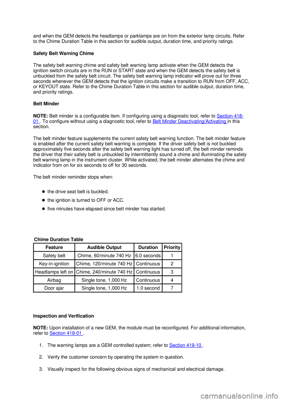 FORD MUSTANG 2003  Workshop Manual and when the GEM detects the headlamps or parklamps are on from the exterior lamp circuits. Refer 
to the Chime Duration Table in this section for audible output, duration time, and priority ratings. 