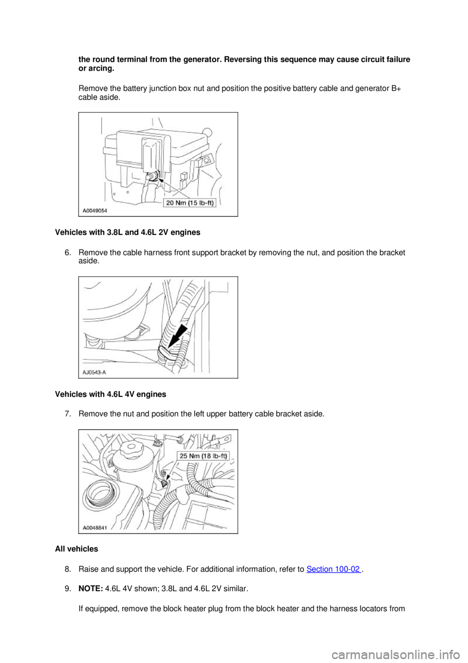 FORD MUSTANG 2003  Workshop Manual the round terminal from the generator. Reversing this sequence may cause circuit failure 
or arcing. 
Remove the battery junction box nut and position the positive battery cable and generator B+ 
cabl
