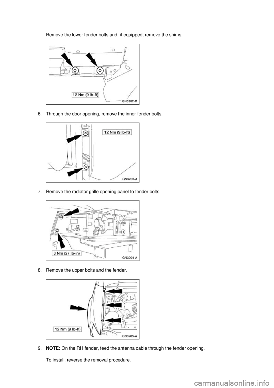FORD MUSTANG 2003  Workshop Manual Remove the lower fender bolts and, if equipped, remove the shims. 
6. Through the door opening, remove the inner fender bolts. 
7. Remove the radiator grille opening panel to fender bolts. 
8. Remove 