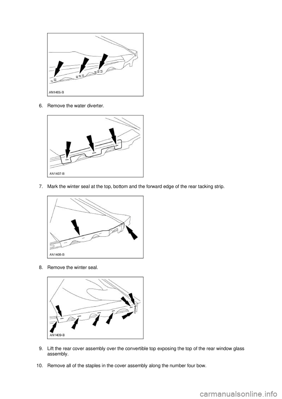 FORD MUSTANG 2003  Workshop Manual 6. Remove the water diverter. 
7. Mark the winter seal at the top, bottom and the forward edge of the rear tacking strip. 
8. Remove the winter seal. 
9. Lift the rear cover assembly over the converti
