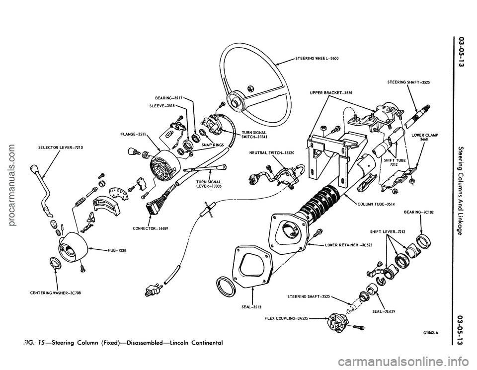 FORD MUSTANG 1969  Volume One Chassis 
STEERING WHEEL-3600

STEERING SHAFT-3525

LOWER CLAMP

3668

CENTERING WASHER-3C708

G1542-A

:/G.
 15—Steering Column (Fixed)—Disassembled—Lincoln Continentalprocarmanuals.com 