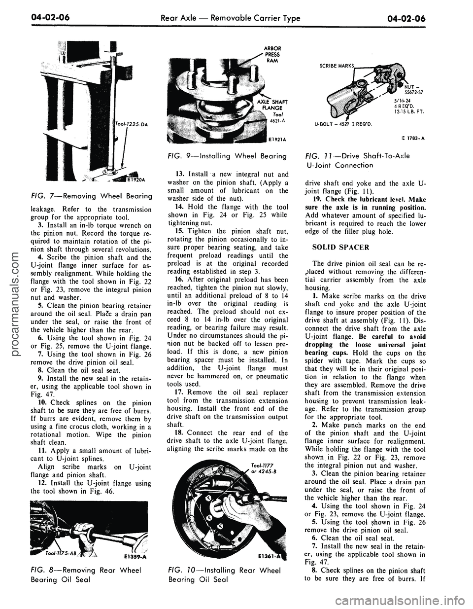 FORD MUSTANG 1969 Volume One Chassis
04-02-06
Rear Axle — Removable Carrier Type
04-02-06
FIG. 7—Removing Wheel Bearing
leakage. Refer to the transmission
group for the appropriate tool.
3.
Install an in-lb torque wrench on
FORD MUSTANG 1969 Volume One Chassis
04-02-06
Rear Axle — Removable Carrier Type
04-02-06
FIG. 7—Removing Wheel Bearing
leakage. Refer to the transmission
group for the appropriate tool.
3.
Install an in-lb torque wrench on