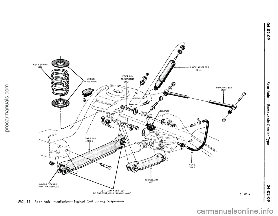 FORD MUSTANG 1969  Volume One Chassis 
REAR SPRING

5560

VENT

TUBE

INDENT TOWARD

FRONT OF VEHICLE 
UPPER ARM

5500

LEFT ARM INDENTED

BY 2 NOTCHES IN BUSHING FLANGE

F 1353-A

f/Q.
 J3—Rear Axle Installation—Typical Coil Spring S